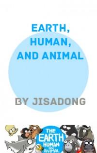 EARTH, HUMAN, AND ANIMAL