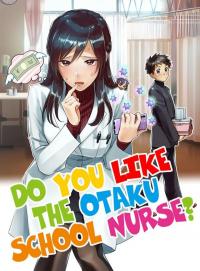 Do You Like The Otaku School Nurse?