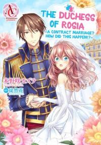 The Duchess Of Rosia - A Contract Marriage? How Did This Happen!? -
