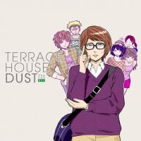 Terrace House Dust