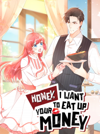Honey, I Want To Eat Up Your Money!