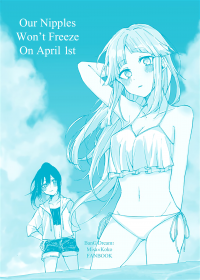 Our Nipples Won't Freeze On April 1st - BanG Dream Doujin (Oneshot)