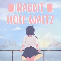 Rabbit Hole Waltz
